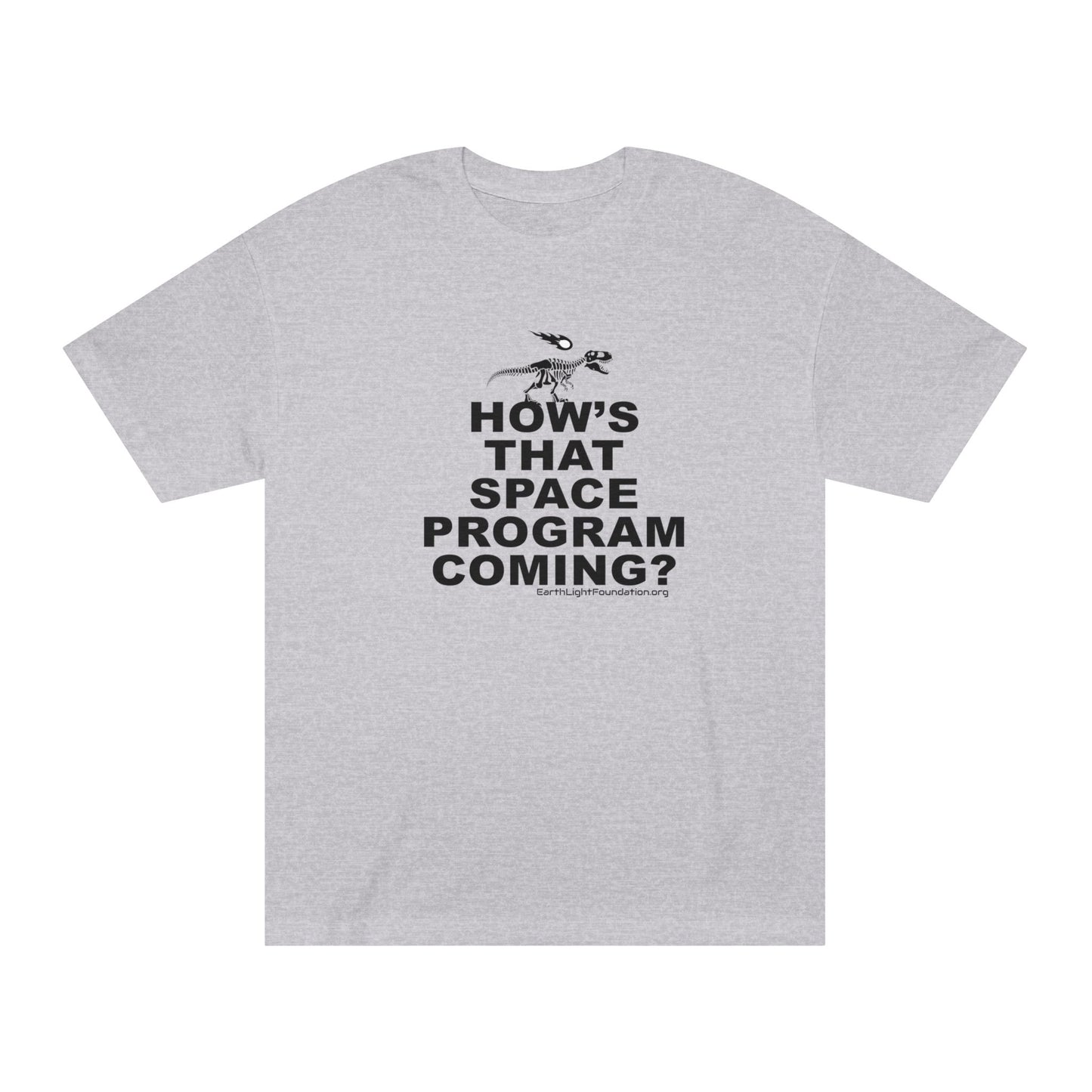 "How's That Space Program Coming?" Dinosaur Extinction Unisex Tee (Light colors)